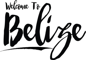 Welcome To Belize Country Name Bold Handwritten Calligraphy Black Color Text on White Background

