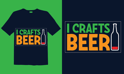 I Crafts Beer Motivational Typography t-shirt template. Good for greeting card and t-shirt 
print, flyer, poster design, mug.