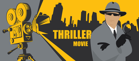 Movie poster for Thriller films. Vector banner, flyer or ticket with an old movie projector and a detective in a hat with a magnifying glass in his hand close-up on a cityscape background - obrazy, fototapety, plakaty