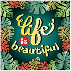 Life is beautiful. Quote typography with floral background.
