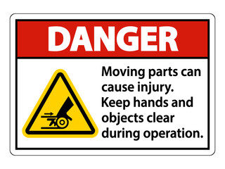 Danger Moving parts can cause injury sign on white background