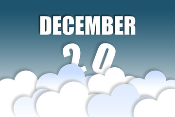december 20th. Day 20 of month,Month name and date floating in the air on beautiful blue sky background with fluffy clouds. winter month, day of the year concept