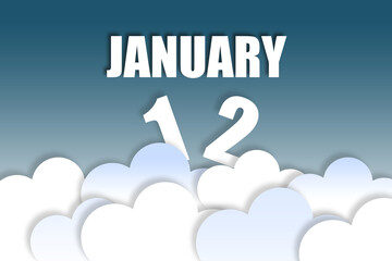 january 12th. Day 12 of month,Month name and date floating in the air on beautiful blue sky background with fluffy clouds. winter month, day of the year concept