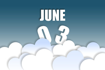 june 3rd. Day 3 of month,Month name and date floating in the air on beautiful blue sky background with fluffy clouds. summer month, day of the year concept