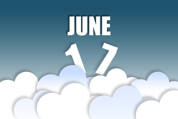 june 17th. Day 17 of month,Month name and date floating in the air on beautiful blue sky background with fluffy clouds. summer month, day of the year concept