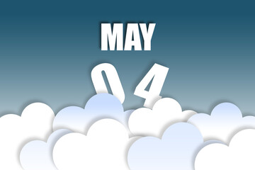 may 4th. Day 4 of month,Month name and date floating in the air on beautiful blue sky background with fluffy clouds. spring month, day of the year concept