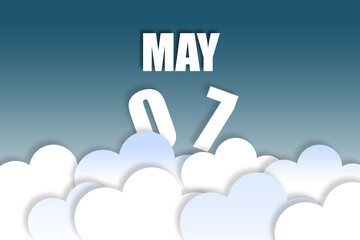 may 7th. Day 7 of month,Month name and date floating in the air on beautiful blue sky background with fluffy clouds. spring month, day of the year concept