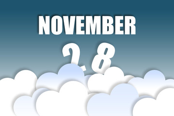 november 28th. Day 28 of month,Month name and date floating in the air on beautiful blue sky background with fluffy clouds. autumn month, day of the year concept
