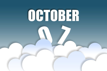 october 7th. Day 7 of month,Month name and date floating in the air on beautiful blue sky background with fluffy clouds. autumn month, day of the year concept