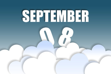 september 8th. Day 8 of month,Month name and date floating in the air on beautiful blue sky background with fluffy clouds. autumn month, day of the year concept