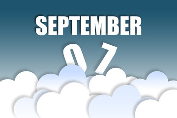september 7th. Day 7 of month,Month name and date floating in the air on beautiful blue sky background with fluffy clouds. autumn month, day of the year concept