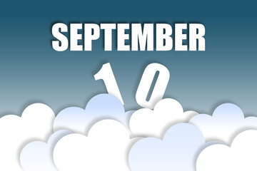 september 10th. Day 10 of month,Month name and date floating in the air on beautiful blue sky background with fluffy clouds. autumn month, day of the year concept