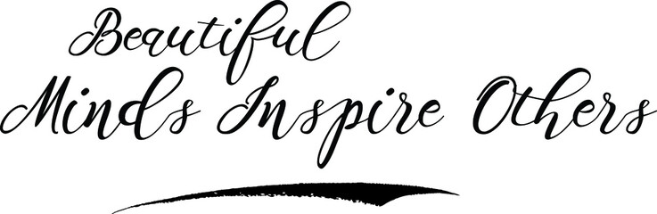 Beautiful Minds Inspire Others Calligraphy Handwritten Black Color Text On Yellow 
Background