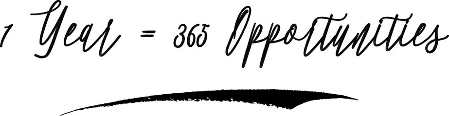 1 Year = 365 Opportunities Calligraphy Handwritten Black Color Text On Yellow 
Background