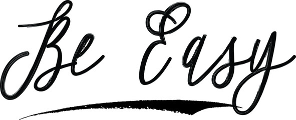 Be Easy Brush Calligraphy Handwritten Typography Text on
White Background