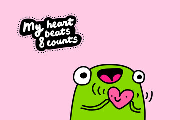 My heart beats eight counts hand drawn vector illustration in cartoon doodle style frog happy holding symbol smiling