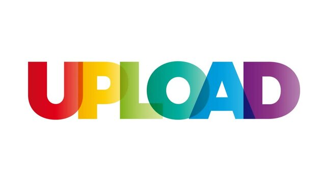 The word Upload. Animated banner with the text colored rainbow.