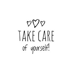 ''Take care of yourself/you'' quote word illustration