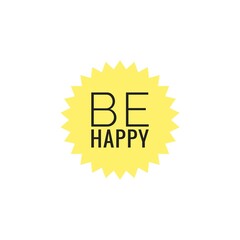 ''Be happy'' quote word illustration