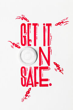 GET IT ON SAFE.