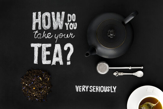 How do you take your tea?
