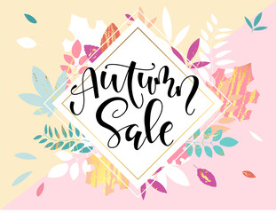 Autumn sale - background with falling leaves, Web banner, shopping sale or seasonal poster, postcard and Invitation card - Vector illustration with calligraphy.