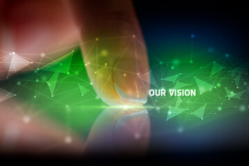 Finger touching tablet with OUR VISION inscription, business concept