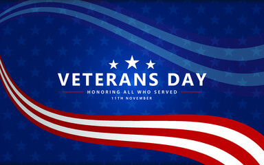 Veterans day poster background . Honoring all who served. Veterans day illustration with American flag . November 11