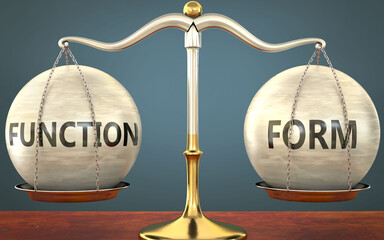 function and form staying in balance - pictured as a metal scale with weights and labels function and form to symbolize balance and symmetry of those concepts, 3d illustration
