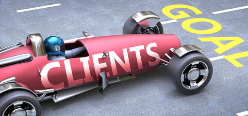 Fototapeta premium Clients helps reaching goals, pictured as a race car with a phrase Clients as a metaphor of Clients playing important role in getting value and achieving success in life and business, 3d illustration