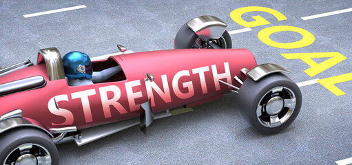 Strength helps reaching goals, pictured as a race car with a phrase Strength on a track as a metaphor of Strength playing vital role in achieving success, 3d illustration