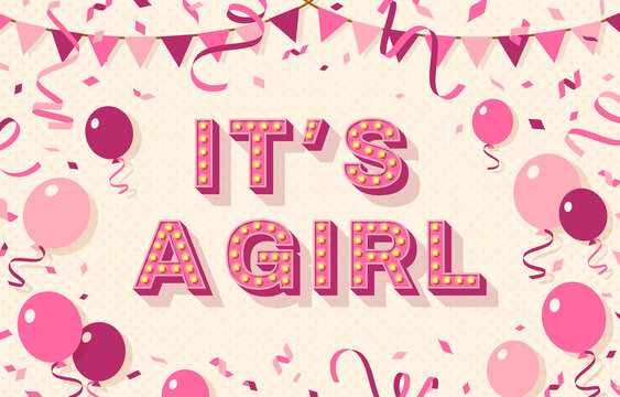 It's a girl, baby shower poster, invitation or banner with pink typography design, balloons and bunting. Vector illustration with retro light bulbs font.