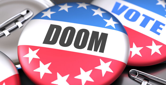 Doom and elections in the USA, pictured as pin-back buttons with American flag colors, words Doom and vote, to symbolize that t can be a part of election or can influence voting, 3d illustration