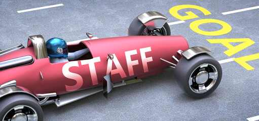 Fototapeta premium Staff helps reaching goals, pictured as a race car with a phrase Staff as a metaphor of Staff playing important role in getting value and achieving success in life and business, 3d illustration