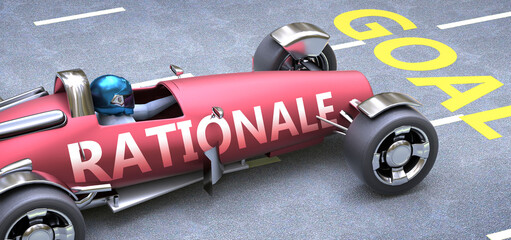 Obraz premium Rationale helps reaching goals, pictured as a race car with a phrase Rationale on a track as a metaphor of Rationale playing vital role in achieving success, 3d illustration