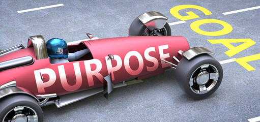 Purpose helps reaching goals, pictured as a race car with a phrase Purpose as a metaphor of Purpose playing important role in getting value and achieving success in life and business, 3d illustration
