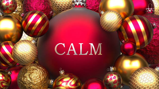 Calm and Xmas, pictured as red and golden, luxury Christmas ornament balls with word Calm to show the relation and significance of Calm during Christmas Holidays, 3d illustration