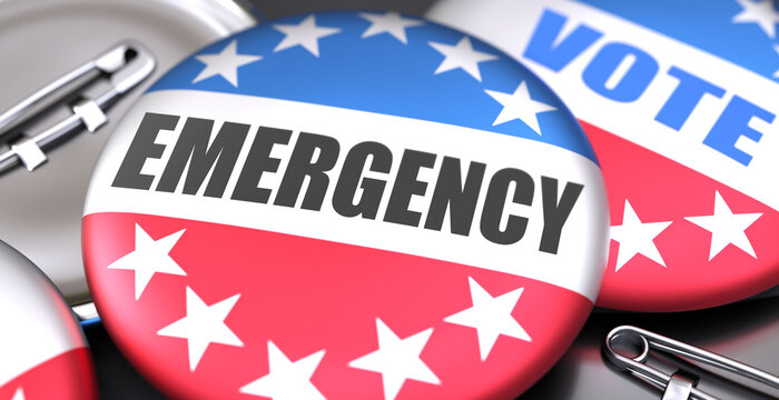 Emergency and elections in the USA, pictured as pin-back buttons with American flag, to symbolize that Emergency can be an important  part of election, 3d illustration