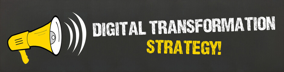 Digital Transformation Strategy!