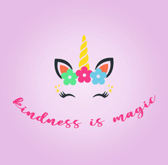 kindness is magic slogan on the pink background. cute unicorn face with text massage