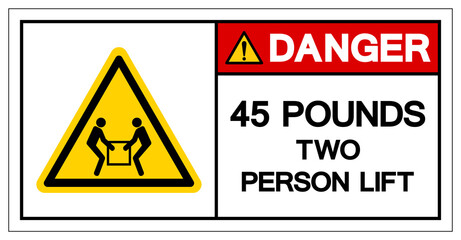 Danger 45 Pound Two Person Lift Required Symbol Sign, Vector Illustration, Isolate On White Background Label .EPS10