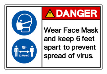 Danger Wear Face Mask and keep 6 feet apart to prevent spread of virus Symbol Sign, Vector Illustration, Isolate On White Background Label. EPS10