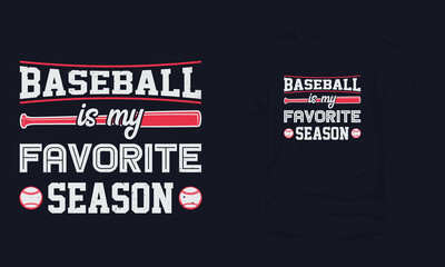 "Baseball is my favorite season" typography t-shirt design.