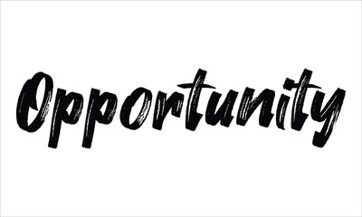 Opportunity Typography Hand drawn Brush Black text lettering words and phrase isolated on the White background