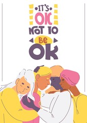 It s ok not to be ok poster. Women supporting eachother, hugging with closed eyes. Non violent communication concept illustration