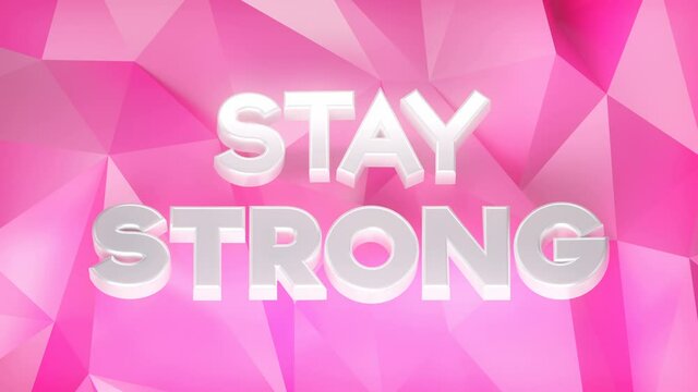 Stay Strong Loop 1 White x Pink: uppercase white stay strong text, card with rotating letters, magenta polygon background. Motivation background. Motivational typo. Hope. Seamless loop. 4K