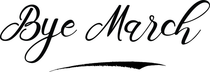 Bye March Handwritten calligraphy Black Color Text On 
White Background