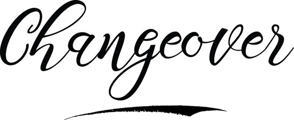 Changeover Handwritten calligraphy Black Color Text On 
White Background