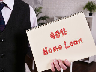 Financial concept about 401k Home Loan with sign on the page.