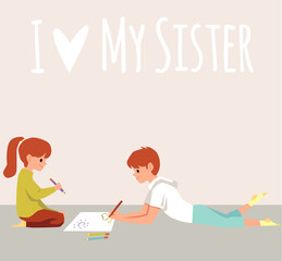 Love my sister - card with brother and sister together, flat vector illustration.